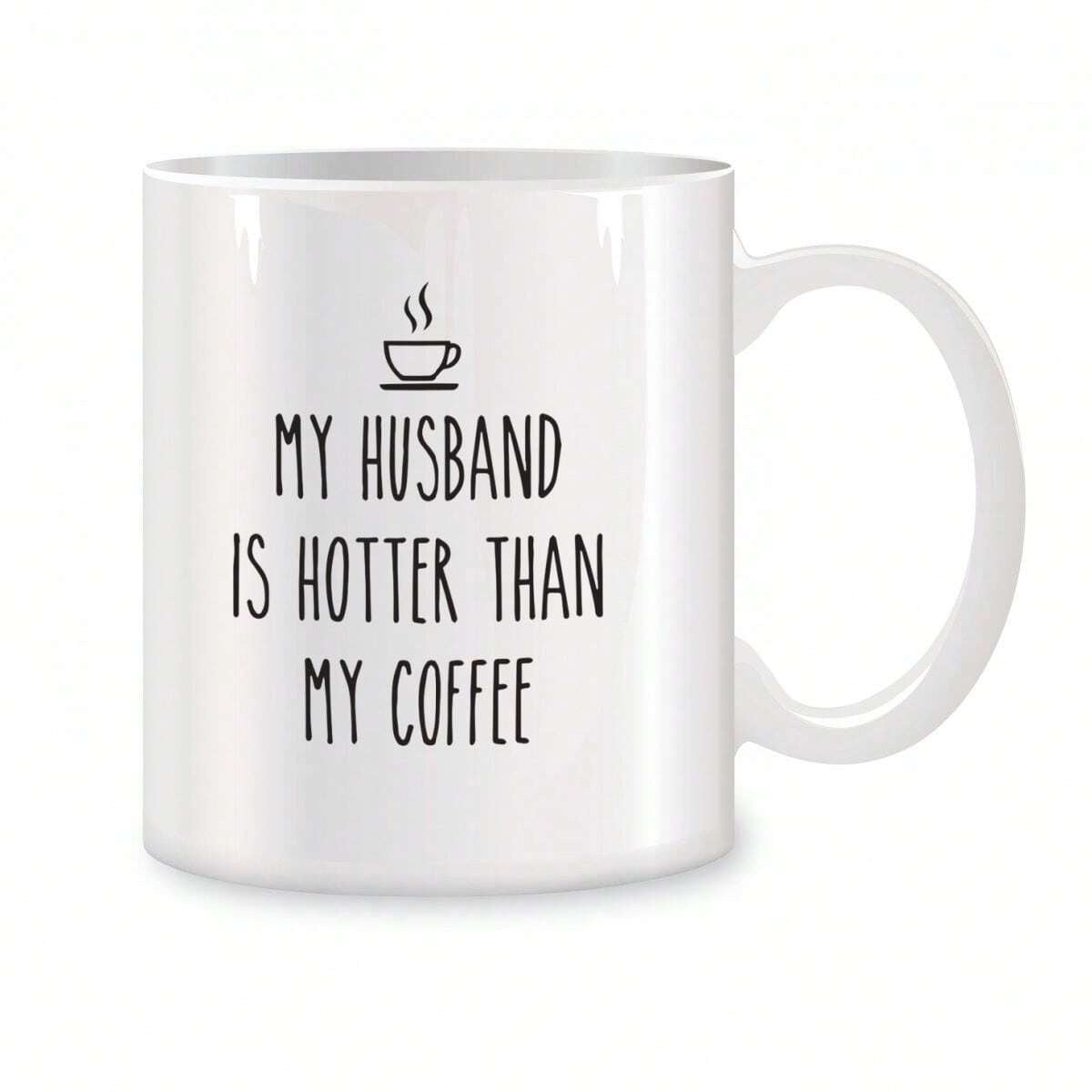 My husband is hotter than my coffee mug creative gift